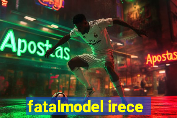 fatalmodel irece