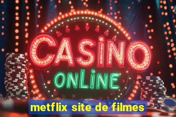 metflix site de filmes