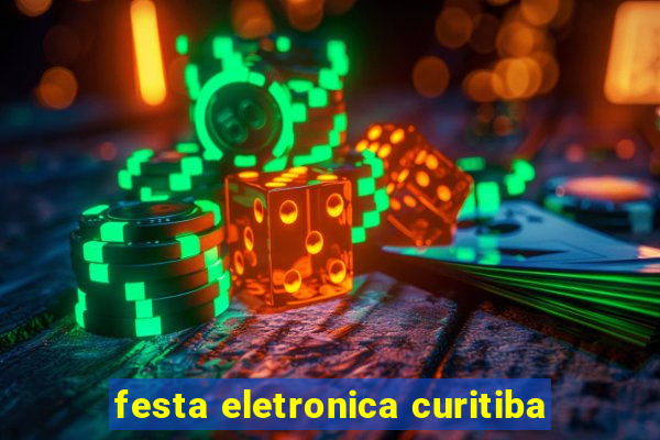 festa eletronica curitiba