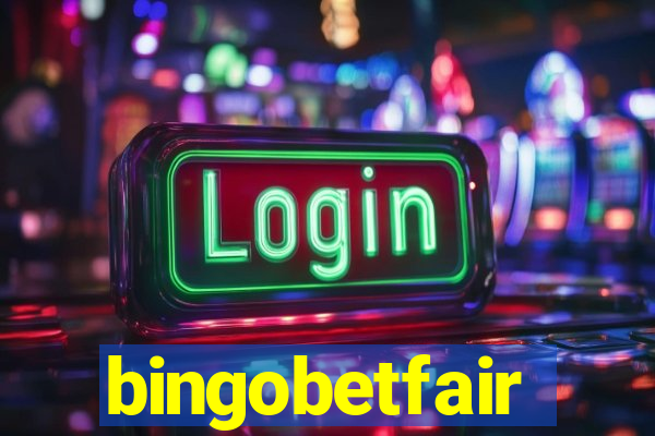 bingobetfair