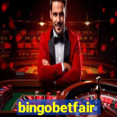 bingobetfair