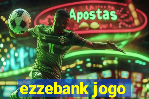 ezzebank jogo