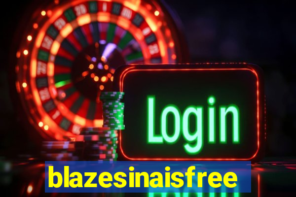 blazesinaisfree