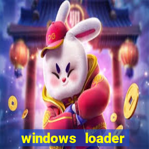 windows loader ativador windows 7