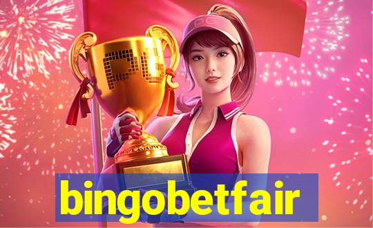 bingobetfair