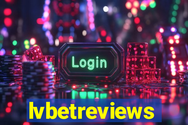 lvbetreviews